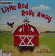 Front cover of Little Red rolls away by Linda Whalen