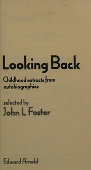 Front cover of Looking back; childhood extracts from autobiographies by John Foster