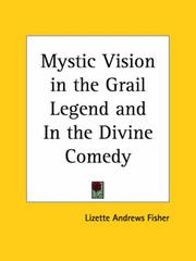 Front cover of The mystic vision in the Grail legend and in the Divine comedy by Lizette Andrews Fisher