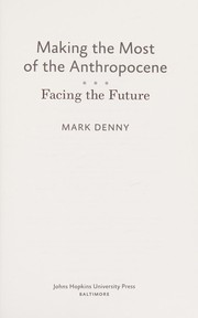 Front cover of Making the Most of the Anthropocene by Mark Denny