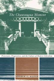 Front cover of The Chautauqua moment by Andrew Chamberlin Rieser