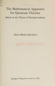 Front cover of The Mathematical Apparatus for Quantum-Theories by Otton Martin Nikodym