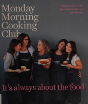 Front cover of It's Always about the Food by Monday Morning Cooking Club