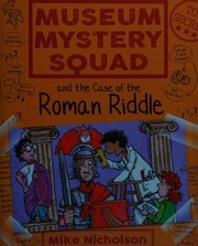 Cover of Museum Mystery Squad and the Case of the Roman Riddle by Mike Nicholson