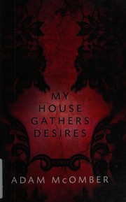 Front cover of My house gathers desires by Adam McOmber