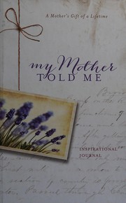 Front cover of My Mother Told Me by Bonnie Sparrman