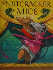 Cover of The Nutcracker mice by Kristin Kladstrup