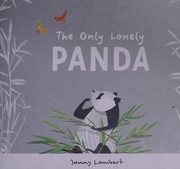 Cover of The only lonely panda by Jonny Lambert