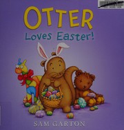 Cover of Otter loves Easter! by Sam Garton