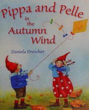 Front cover of Pippa and Pelle in the Autumn Wind by Daniela Drescher