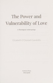 Front cover of Power and Vulnerability of Love by Elizabeth O'Donnell Gandolfo