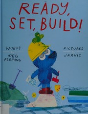 Cover of Ready, set, build! by Meg Fleming