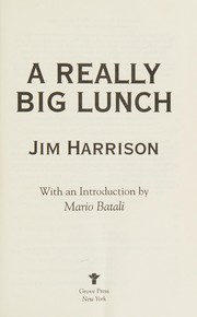 Cover of A really big lunch by Jim Harrison