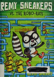 Front cover of Remy Sneakers vs. the Robo-rats by Kevin Sherry
