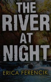Front cover of The river at night by Erica Ferencik
