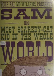 Front cover of Sam, the most scaredy-cat kid in the whole world by Mo Willems