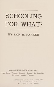 Cover of Schooling for what? by Don H. Parker