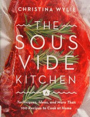 Front cover of The sous vide kitchen by Christina Wylie