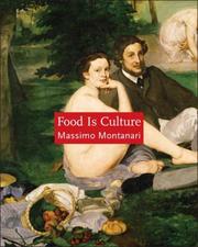 Cover of Food Is Culture (Arts and Traditions of the Table: Perspectives on Culinary History) by Massimo Montanari