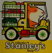 Cover of Stanley's Shop by William Bee