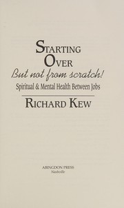 Cover of Starting over, but not from scratch! by Richard Kew