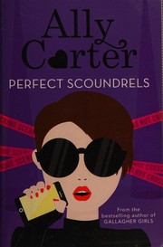 Front cover of Perfect Scoundrels by Ally Carter