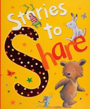 Front cover of Stories to Share by Tiger Tales Staff
