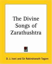 Front cover of The Divine Songs of Zarathushtra by D. J. Irani