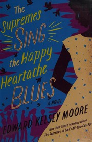 Front cover of The Supremes sing the happy heartache blues by Edward Kelsey Moore