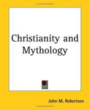Front cover of Christianity And Mythology by John Mackinnon Robertson