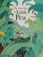 Front cover of The tiny tale of Little Pea by Davide Calì