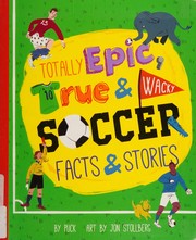 Cover of 1000 Totally Epic, True and Wacky Soccer Stories by duopress labs