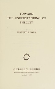 Front cover of Toward the understanding of Shelley by Bennett Weaver