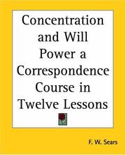 Front cover of Concentration And Will Power A Correspondence Course In Twelve Lessons by F. W. Sears