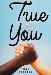 Front cover of True to you by Tony Correia