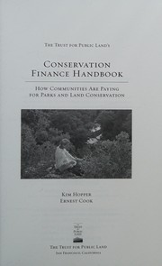 Front cover of The Trust for Public Land's conservation finance handbook by Hopper, Kim consultant.