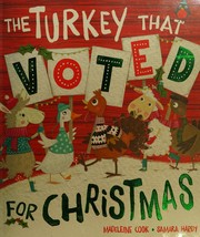 Front cover of Turkey That Voted for Christmas by Madeleine Cook