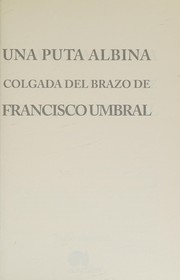 Front cover of Una puta albina colgada del brazo de Francisco Umbral by Diego Medrano
