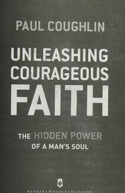 Cover of Unleashing Courageous Faith by Paul Coughlin