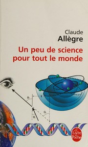 Front cover of Un Peu de Science Pour Tout Le Monde (Ldp Litterature) (French Edition) by C. Allegre