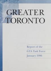 Cover of Greater Toronto by Greater Toronto Area Task Force (Ont.)