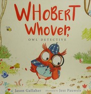 Front cover of Whobert Whover, owl detective by Jason Gallaher