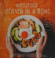 Cover of Wholefood Heaven in a Bowl by David Bailey