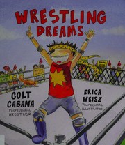 Front cover of Wrestling dreams by Colt Cabana