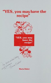 Front cover of Yes, You May Have the Recipe by Maria Baker