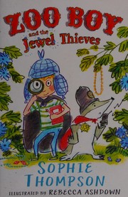 Cover of Zoo Boy and the Jewel Thieves by Sophie Thompson