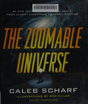 Cover of The zoomable universe by Caleb A. Scharf