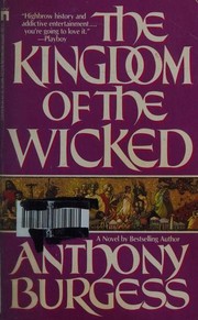 Front cover of The Kingdom of the Wicked by Anthony Burgess