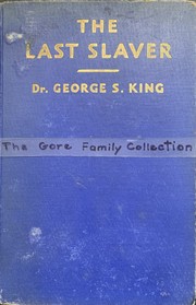 Front cover of The last slaver by George S. King