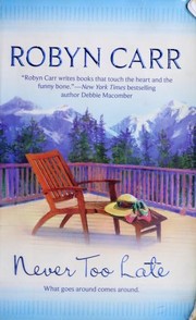 Cover of Never Too Late by Robyn Carr